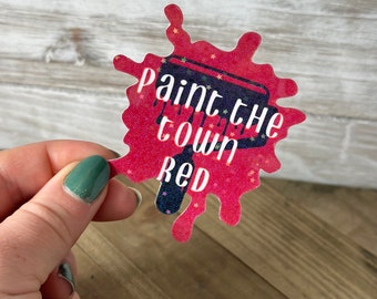 Paint the Town Red - Doja inspired - Glittery Waterproof Sticker