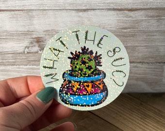 What the Succ - Glittery Waterproof Sticker