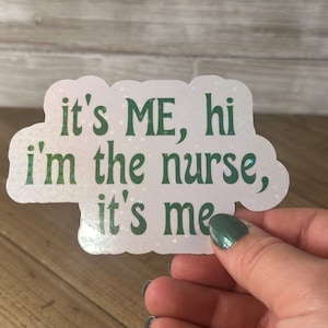 I&#39;m The Nurse It&#39;s Me - Swiftie Waterproof Sticker