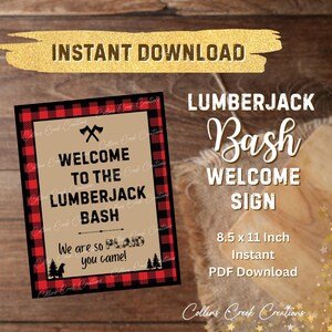 May include: A Lumberjack Bash welcome sign with a red and black plaid border. The sign includes the text "Welcome to the Lumberjack Bash" and "We are so plaid you came!" The sign is 8.5 x 11 inches and an instant PDF download.