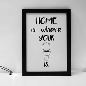 home is where print, cool housewarming gift, funny wall art