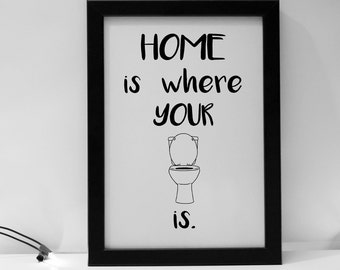 home is where print, cool housewarming gift, funny wall art