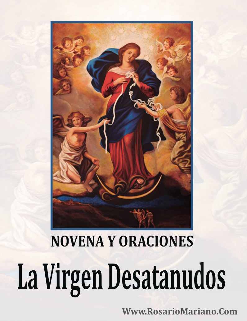 Novena Y Oraciones A La Virgen Desatanudos - Fe Católica - Www ...