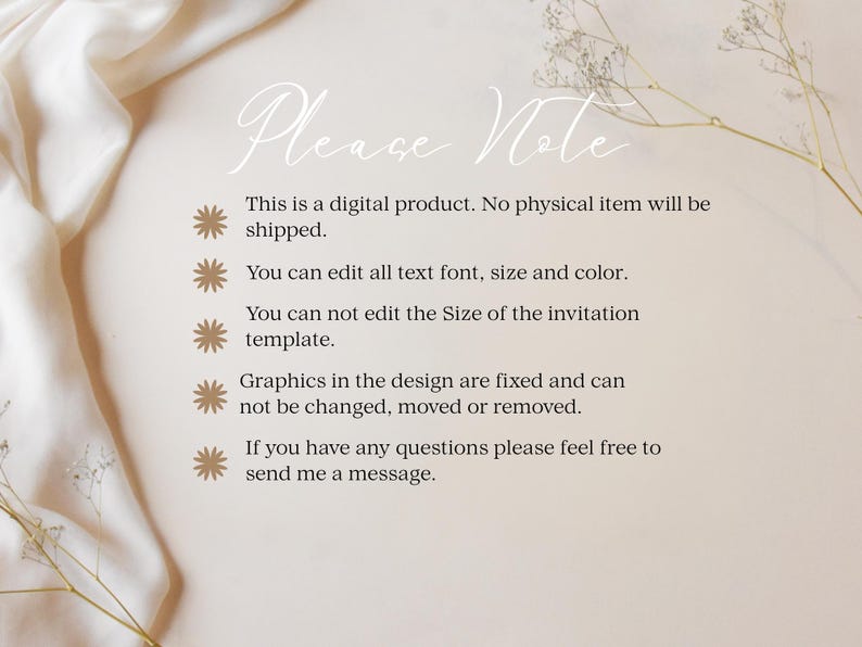 May include: A digital product announcement with the text "Please Note" in elegant script. The text details the product's digital nature, editability of text, and limitations on design modifications. Soft beige background with floral accents.