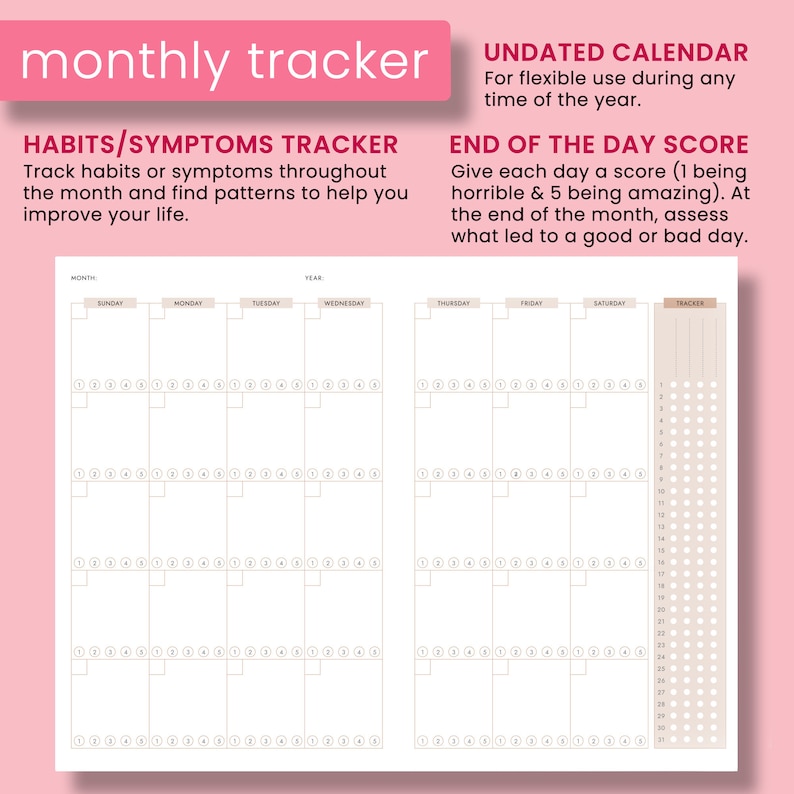Peut inclure: Un planificateur mensuel imprimable avec un calendrier, un suivi des habitudes et une section de score de fin de journ&eacute;e. Le calendrier n'est pas dat&eacute; et comprend une section pour suivre les habitudes ou les sympt&ocirc;mes. La section de score de fin de journ&eacute;e permet de noter chaque journ&eacute;e sur une &eacute;chelle de 1 &agrave; 5.