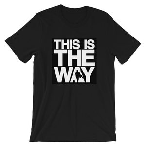 This is the Way Short-Sleeve Unisex T-Shirt