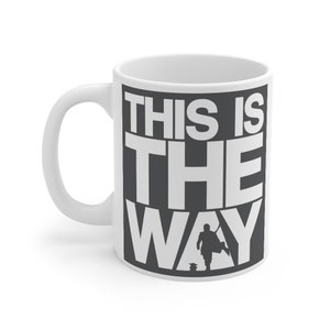 This Is The Way Mug 11oz