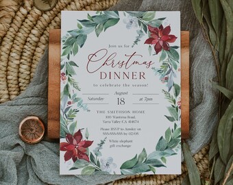 May include: A Christmas dinner invitation with a watercolor wreath of greenery, red poinsettias, and white flowers. The invitation reads "Join us for a Christmas Dinner to celebrate the season!"  Saturday, August 18 at 7pm. The Smithson Home, 100 Wantarna Road, Yarra Valley CA 414674. Please RSVP to Ainsley on 555-555-555 by 02/05. White elephant gift exchange.