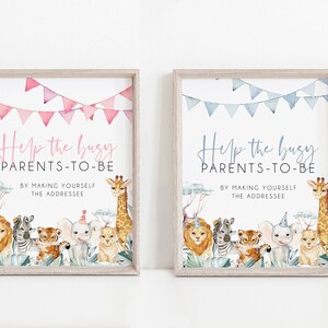 May include: Two printable signs with a jungle theme. The signs say "Help the busy parents-to-be by making yourself the addressee". One sign has pink and white bunting and the other has blue and white bunting. Both signs feature a giraffe, lion, zebra, tiger, elephant and a cheetah.