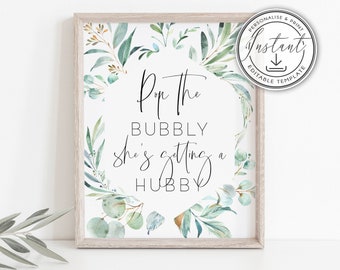 Pop the Bubbly She's Getting a Hubby Sign Template, Drinks Sign, Bridal Shower Sign, Rustic Greenery Eucalyptus, Instant Download, BD60