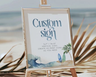 May include: A white sign with blue text and a watercolor illustration of a beach scene with palm trees and surfboards. The sign reads "Custom sign 5x7+ 8x10 VERTICAL SIZES. CREATE AS MANY SIGNS AS YOU NEED".