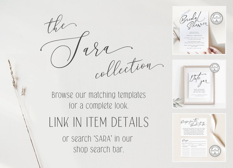 Op de afbeelding: Een digitale download voor een bruidsdouche-uitnodigingsset met een minimalistisch ontwerp. De tekst "the Sara collection" is geschreven in een cursief lettertype. De tekst "Browse our matching templates for a complete look. LINK IN ITEM DETAILS or search 'SARA' in our shop search bar." is ook inbegrepen.