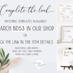 May include: A white background with a handwritten message that says "Complete the look". Below the message is a black and white graphic with the text "Matching Templates Available! Search BD53 in our shop or click the link in the item details. Invitations, card inserts, signs, gift tags, table numbers, thank you cards & more."  The graphic also includes a small image of a branch with leaves and a piece of driftwood.  The graphic is surrounded by four images of wedding stationery. The stationery is white with black text. The text on the stationery includes "Reception", "Lindsay & Michael", "Details", "RSVP", "Guestbook", "Best day ever", "Ainsley & Michael".