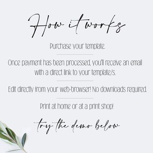 May include: A white background with black text explaining how to purchase and edit a digital template. The text reads "How it works", "Purchase your template", "Once payment has been processed, you'll receive an email with a direct link to your template/s", "Edit directly from your web-browser! No downloads required", "Print at home or at a print shop!" and "try the demo below".