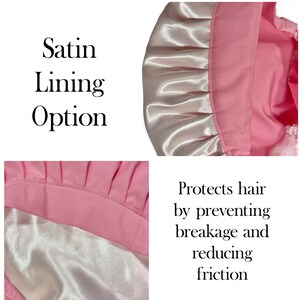 May include: A pink bonnet featuring a smooth satin lining. The text on the image reads: Satin Lining Option. Protects hair by preventing breakage and reducing friction. The bonnet has a gathered design with a solid pink outer fabric and a light pink satin interior.