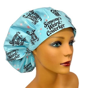 Weird Coworker Funny Bouffant Scrub Cap, Adjustable Cotton Surgical Hat with Optional Satin Lining, Elastic Toggle or Ties, Nurse Gift