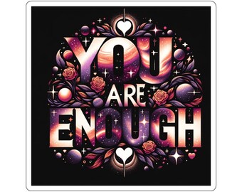 You Are Enough Stickers