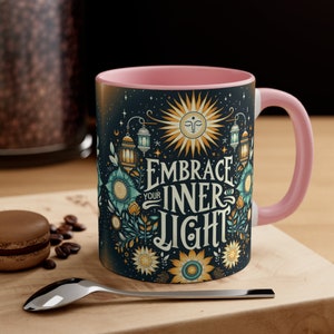 Embrace your Inner Light Coffee Mug l Spiritual Coffee cup l Enlightened Coffee l  Positive Coffee Mug l Spiritual Coffee Mug