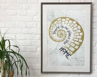 There is no place like home. Handmade silkscreen print, limited-edition. Literary quote.