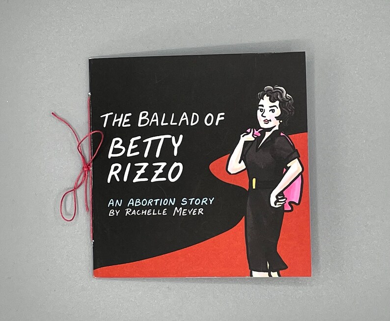 The Ballad of Betty Rizzo, an Abortion Story by Rachelle Meyer, front cover on a gray background