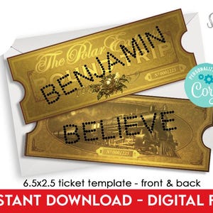 May include: Two gold-colored Polar Express train tickets. One ticket reads "BENJAMIN" and the other reads "BELIEVE". The tickets are 6.5 x 2.5 inches. The image also includes the text "INSTANT DOWNLOAD - DIGITAL FILE".