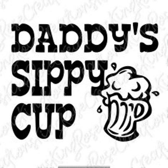 Download Daddy's sippy cup SVG file | Etsy