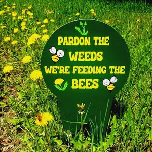 Pardon the Weeds Lawn Sign: Safe the Bees, Dandelion Decor