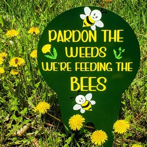 Pardon the Weeds Lawn Sign: Bee-Friendly Garden Decor