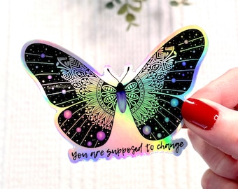 You Are Supposed To Change Butterfly Sticker, Holographic Butterfly Sticker, Vinyl Monarch, Butterfly Holographic Rainbow, Galaxy Butterfly