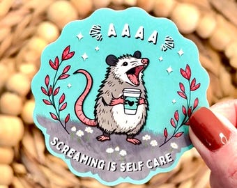 Screaming Is Self Care Opossum Sticker, Funny Possum, Mental Health Humor Waterproof Vinyl Sticker, Cute Feral Possum Lover Sticker