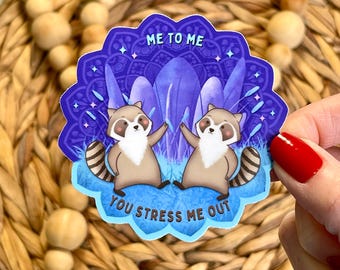 Funny Raccoon Vinyl Sticker: 'You Stress Me Out' Decal