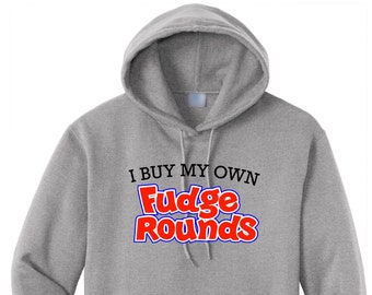 I Buy My Own Fudge Rounds Hoodie