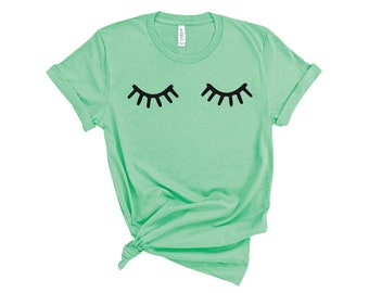 Eyelashes Shirt, Eyelashes T Shirt, Eyelash Tee, Lashes, Lash Shirt, Lashes shirt, Mary Kay, Daydreamer, Younique, Gift for Her, Ladies Tee