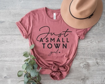 Just a Small Town Girl, Hometown Tee, Small Town USA, Gift For Her, USA, Journey, Journey Band Tee, Small Town