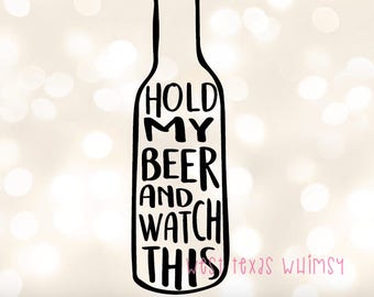 Hold My Beer SVG, Beer svg, Beer bottle svg, Funny Dad svg, funny mens svg, funny mens shirt, unique mens svg, funny uncle svg