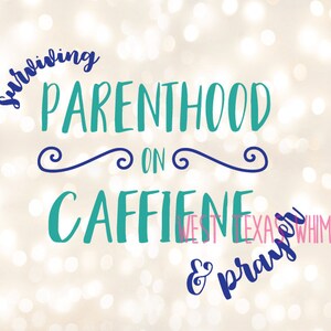 Sopravvivendo parenthood in formato svg, caffeina e preghiera in formato svg, mamma vita svg, mamma divertente in formato svg, svg di vita del bambino, download immediato, divertente genitorialità svg