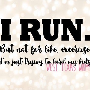 I Run to Herd Kids SVG, funny mom svg, #momlife svg, funny teacher svg, funny mom shirt svg, teacher appreciation svg, #toddlerlife svg