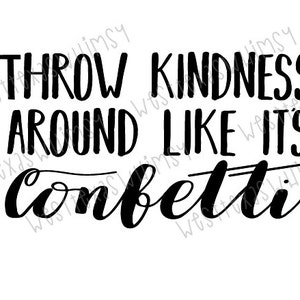 Throw Kindness Around Like Confetti SVG Cute Svg - Etsy