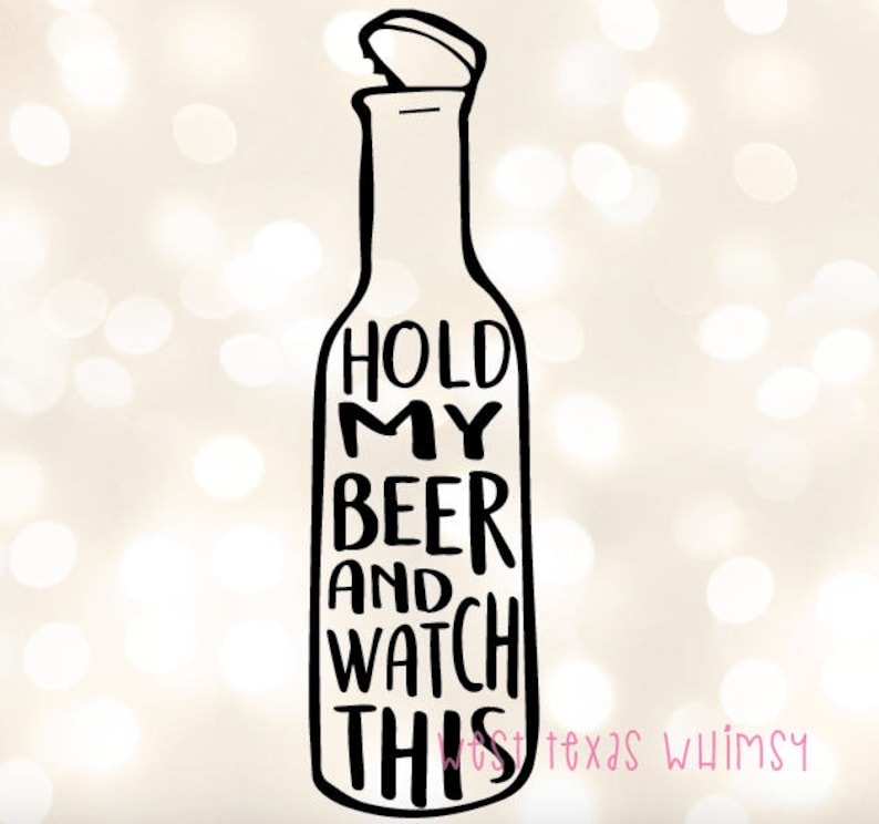 Download Hold My Beer SVG Beer svg Beer bottle svg Funny Dad svg | Etsy