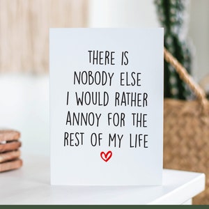 There's Nobody Else I Would Rather Annoy Card for Anniversary or Valentines's Day, Funny Card for Boyfriend Husband Girlfriend Wife