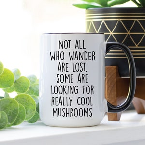 Mycologist Mug, Mycologist Gift, Not All Who Wander Are Lost, Gift for Mushroom Lovers, Christmas Present