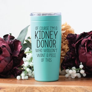 Kidney Donor Tumbler for him, Gift Idea for Kidney Donor, Man Kidney Donor Gift, Thank you Gift