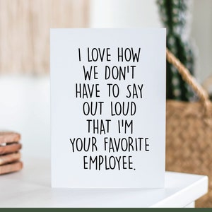 Funny Boss Gift, Boss Appreciation Day Card, I'm Your Favorite Employee Card for Boss