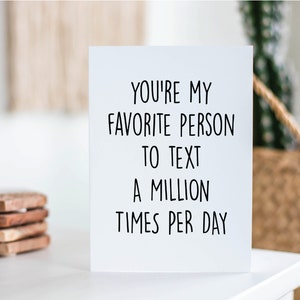 Boyfriend Card, You'Re My Favorite Person To Text, Funny Love Card, Long Distance Relationship, Love Card, Anniversary Card