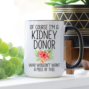 Kidney Donor Mug for her, Gift Idea for Kidney Donor, Woman Kidney Donor Gift, Thank you Gift