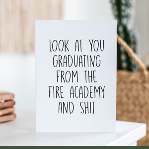 Fire Academy Graduation Gift, Look At You Graduating Card, New Firefighter Gift