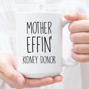 Kidney Donor Gifts, Expletive Gift for Kidney Donor, Perfect Kidney Donor Cup for Birthday, Thanksgiving or Christmas