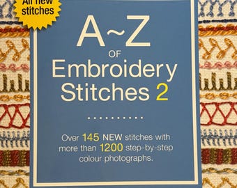 A-Z Embroidery Stitches 2: 145 New Techniques, 1200 Photos