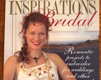 Inspirations Bridal Magazine - Beautiful Slow Stitched Embroidery Projects for Weddings and Other Very Special Occasions. (Australia Seller)