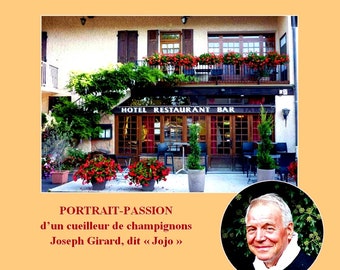 L’Auberge La Savoyarde. Portrait-Passion d’un cueilleur de champignons Joseph Girard, dit « Jojo » par Dominique Barbier